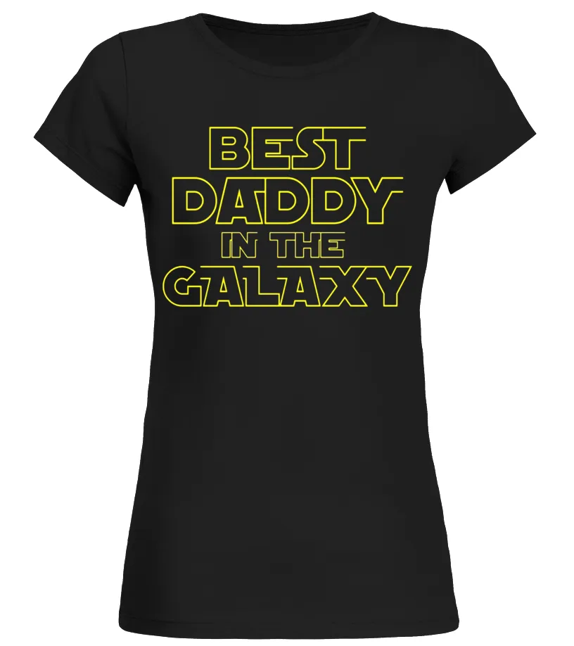 BEST DADDY IN THE GALAXY TSHIRT FUN FATHER'S DAY GIFT TEE  LIMITED EDITION CAMISETA CUELLO REDONDO MUJER