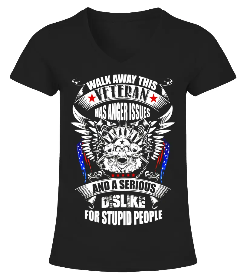 WALK AWAY THIS VETERAN HAS ANGER ISSUES US VETERAN ARMY GIFT  LIMITED EDITION CAMISETA CUELLO PICO MUJER